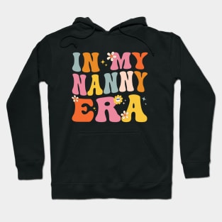 In My Nanny Era Era Funny Sarcastic Groovy Retro Mothers Day Hoodie